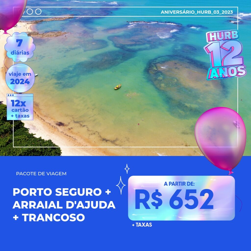 Pacote de Viagem - Porto Seguro + Arraial D'Ajuda + Trancoso - 2024