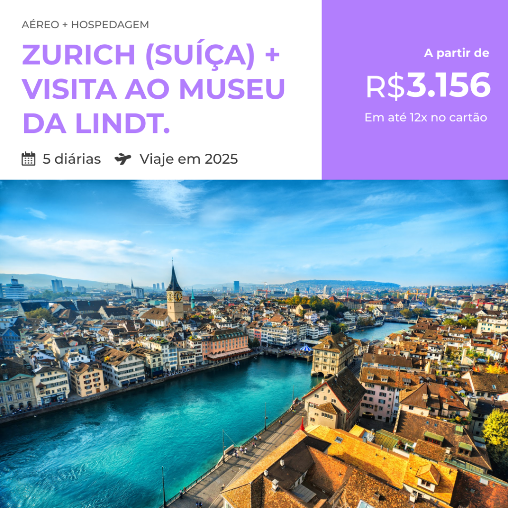 Pacote de Viagem - Zurique (Suiça) + Passeio Fábrica do Chocolate Lindt - 2025