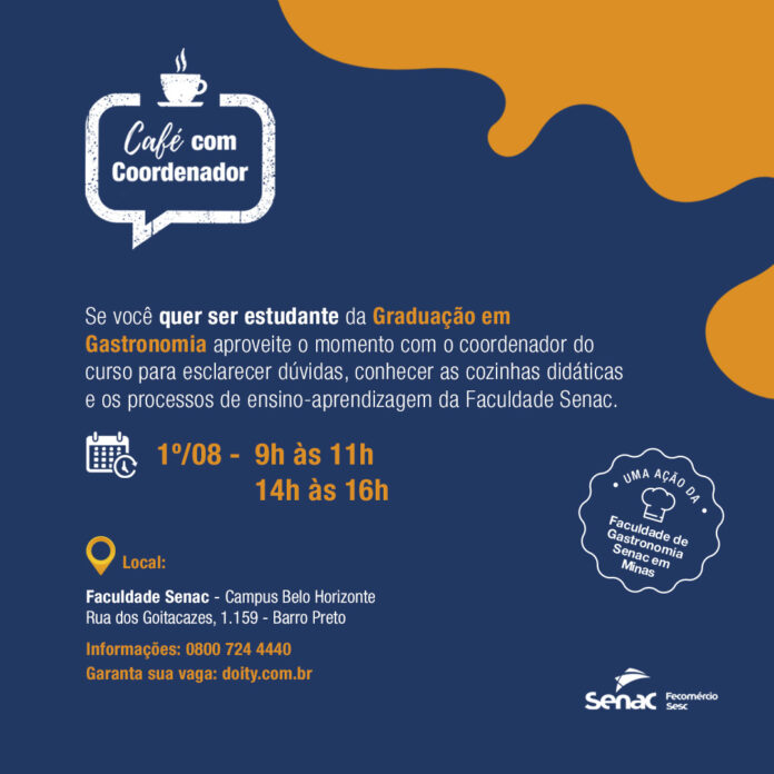 Faculdade Senac de Gastronomia promove duas edições do Café com Coordenador no dia 1º de agosto