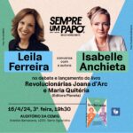 Isabelle Anchieta e Leila Ferreira conversam sobre a obra Revolucionárias Joana d’Arc e Maria Quitéria no Sempre Um Papo